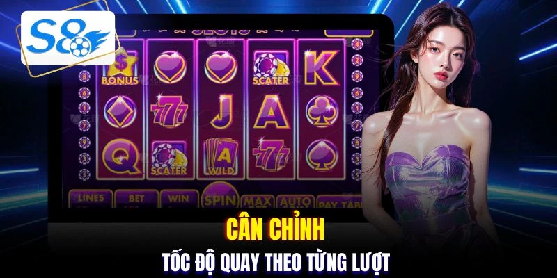 Cân chỉnh tốc độ quay theo từng lượt